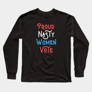 Nasty Woman Pride Design Long Sleeve T-Shirt